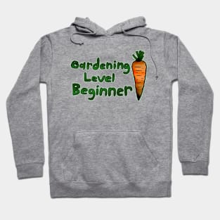 Gardening Level Beginner Hoodie